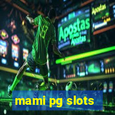 mami pg slots